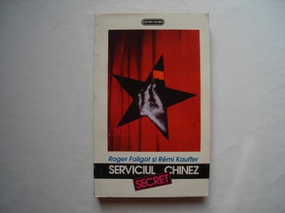 Serviciul secret chinez - Roger Faligot, Remi Kauffer foto