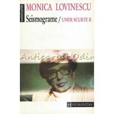 Seismograme. Unde Scurte II - Monica Lovinescu