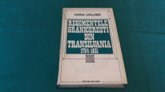 REGIMENTELE GRANICERE?TI DIN TRANSILVANIA 1764-1851/ CAROL GOLLNER/ 1973 foto