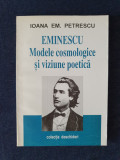 Eminescu. Modele cosmologice si viziune poetica, ed. II &ndash; Ioana Em. Petrescu, Humanitas
