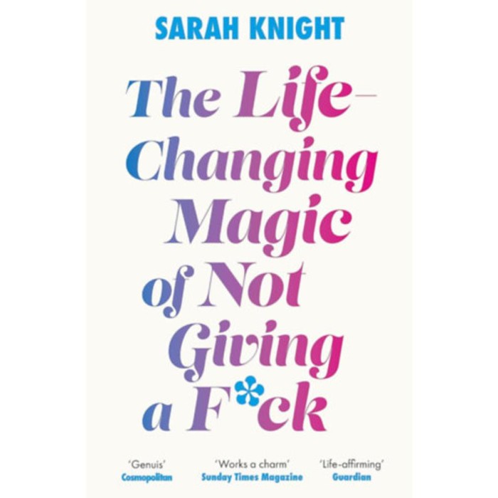 The Life-Changing Magic of Not Giving a F**k - Sarah Knight