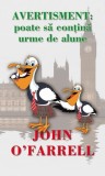 Avertisment: Poate să conţină urme de alune - Paperback brosat - John O'Farrell - RAO