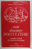 TRAITE ELEMENTAIRE D &#039; OCCULTISME , INITIATION A L&#039;ETUDE DE L &#039;ESOTERISME HERMETIQUE par PAPUS , 1988