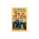 Time on the Cross: The Economics of American Slavery