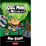 Dog Man se dezlantuie - Dav Pilkey, Iulia Tudorie