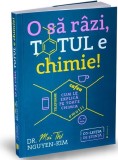 O sa razi, totul e chimie | Dr Mai thi Gguyen-Kim