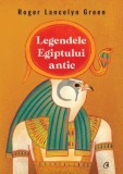 Legendele Egiptului Antic - Roger Lancelyn Green - Carte Istorie, Mitologie Egipteana