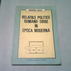 RELATIILE POLITICE ROMANO-SIRBE IN EPOCA MODERNA - MIODRAG MILIN