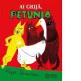 Ai grija, Petunia - Lavinia Braniste, Roger Duvoisin