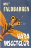 Vara Insectelor - Knut Faldbakken, Roman, Editura Vivaldi, 1998, 316 pagini