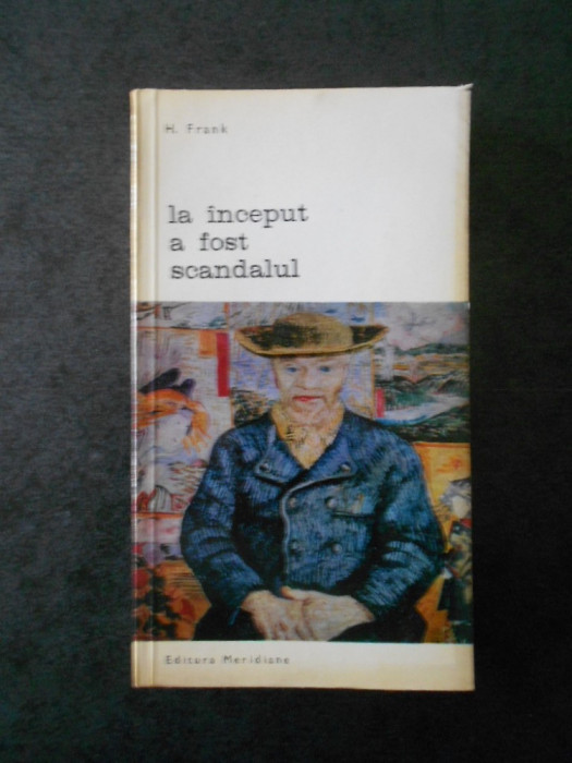 H. FRANK - LA INCEPUT A FOST SCANDALUL