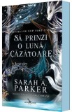 Sa prinzi o luna cazatoare - Sarah A. Parker