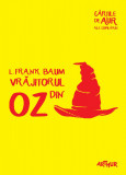 Vrăjitorul din Oz | Cărțile de aur ale copilăriei - Frank Baum
