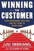 Winning the Customer: Turn Consumers Into Fans and Get Them to Spend More foto