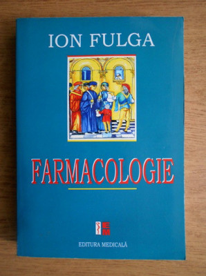 Ion Fulga - Farmacologie (2012, stare impecabila) foto