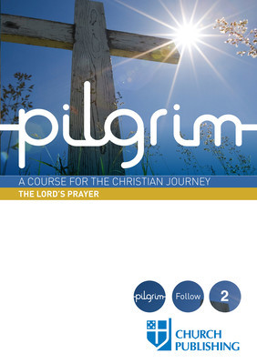 Pilgrim - The Lord&amp;#039;s Prayer: A Course for the Christian Journey foto