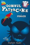 Domnul Pattacake și Pirații - Paperback - Stephanie Baudet - Prestige