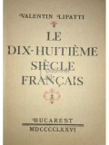Valentin Lipatti - Le dix-huitieme siecle francais (Editia: 328)