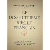 Valentin Lipatti - Le dix-huitieme siecle francais (Editia: 328)