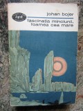 JOHAN BOJER - FASCINATIA MINCIUNII. FOAMEA CEA MARE ( BPT 510 )