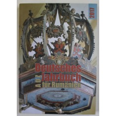 DEUTSCHES JAHRBUCH FUR RUMANIEN ( ANUARUL GERMAN PENTRU ROMANIA ), TEXT IN LIMBA GERMANA , 2017