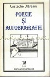 Poezie si Autobiografie - Costache Olareanu, Cartea Romaneasca, 1994, Roman, Beletristica, 259 pagini