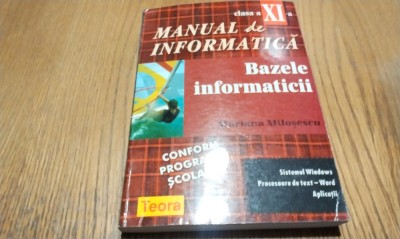 MANUAL de INFORMATICA Bazele Informaticii - Cl. a XI -a- Mariana Milosescu -1998 foto