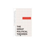 Great Political Theories, Volume 1: A Comprehensive Selection of the Crucial Ideas in Political Philosophy from the Greeks to the Enlightenment