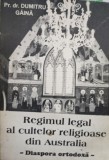 Dumitru Gaina - Regimul legal al cultelor religioase din Australia (Editia: 1995)