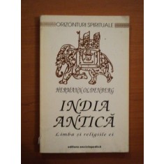 INDIA ANTICA , LIMBA SI RELIGIILE EI de HERMANN OLDENBERG