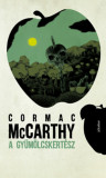 A gy&uuml;m&ouml;lcskert&eacute;sz - Cormac Mccarthy