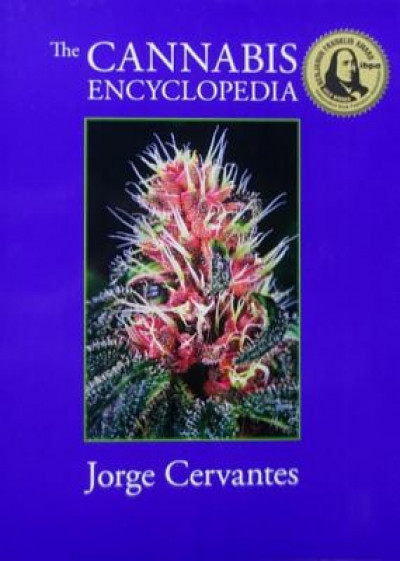 The Cannabis Encyclopedia: The Definitive Guide to Cultivation &amp; Consumption of Medical Marijuana