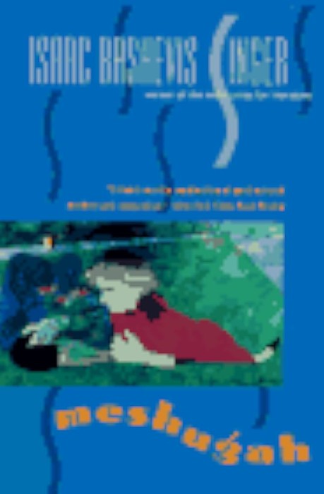 Meshugah/ Isaac Bashevis Singer