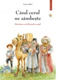 Cand cerul ne zambeste. Istorioare cu talc pentru copii. Volumul 1 - Anna Iakov
