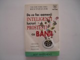 De ce fac oamenii inteligenti lucruri prostesti cu banii - Bert Whitehead, 2009, House of Guides Publishing Grup