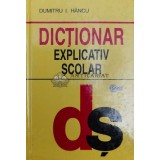Dictionar explicativ scolar - 2004 - Dumitru I. Hancu ($Y28)