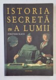 ISTORIA SECRETA A LUMII de JONATHAN BLACK , 2008 *EDITIE BROSATA