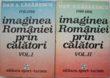 Imaginea Romaniei prin calatori (2 volume) &ndash; Dan A. Lazarescu