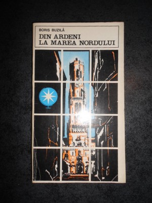 BORIS BUZILA - DIN ARDENI LA MAREA NORDULUI foto