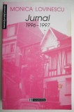 Jurnal 1996-1997 - Monica Lovinescu - Carte Memorialistica, Literatura Romana, Editura necunoscuta