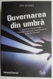 Guvernarea din umbra. Istoria secreta care leaga Comisia Trilaterala, Francmasoneria si Marile Piramide &ndash; Jim Marrs