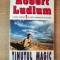 TINUTUL MAGIC de ROBERT LUDLUM