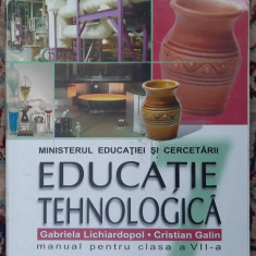 EDUCATIE TEHNOLOGICA CLASA A VII A - GALIN , LICHIARDOPOL