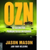 OZN-urile si secretul pamantului interior - Jan Van Helsing, Jason Mason