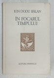 IN FOCARUL TIMPULUI de ION DODU BALAN , 1977
