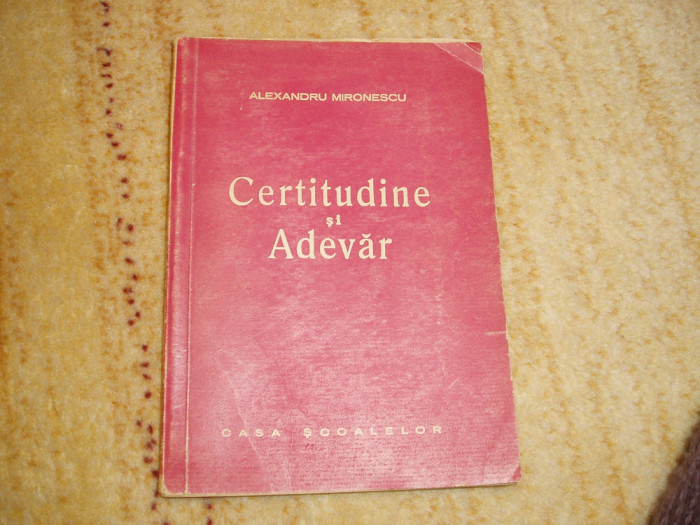 Alexandru Mironescu - Certitudine și adevăr