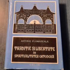 Traditie si libertate in spiritualitatea ortodoxa Antonie Plamadeala