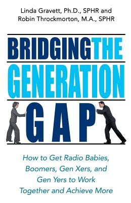 Bridging the Generation Gap: How to Get Radio Babies, Boomers, Gen Xers, and Gen Yers to Work Together and Achieve More foto