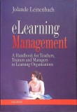 ELEARNING MANAGEMENT. A HANDBOOK FOR TEACHERS, TRAINERS AND MANAGERS IN LEARNING ORGANISATIONS-JOLANDE LEIN-359364