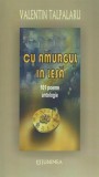 AMS - VALENTIN TALPALARU - CU AMURGUL IN LESA. 101 POEME ANTOLOGICE (CU AUTOGRAF